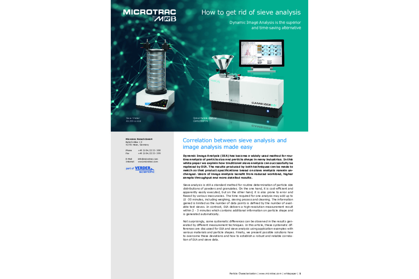 Der einfache Weg zur Korrelation zwischen Siebanalyse und Bildanalyse Dieses Whitepaper beschreibt, wie Dynamische Bildanalyse die Siebanalyse effektiv ersetzen kann und dem Anwender eine deutliche Arbeitserleichterung bringt.