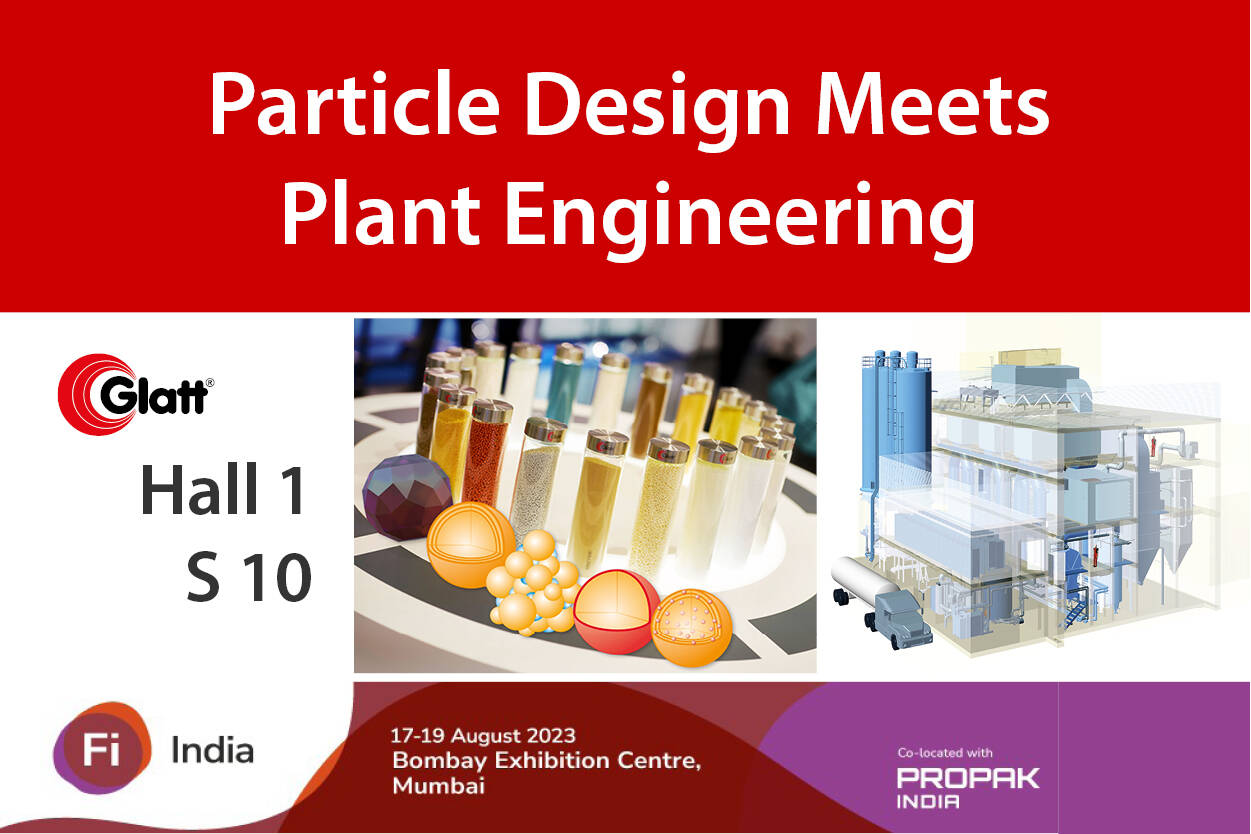 Treffen Sie die Glatt Experten zur Fi Food Ingredients India Partikeldesign trifft Anlagenbau in Halle 1 am Stand S10 des Bombay Exhibition Centre, Mumbai – 17-19 August 2023